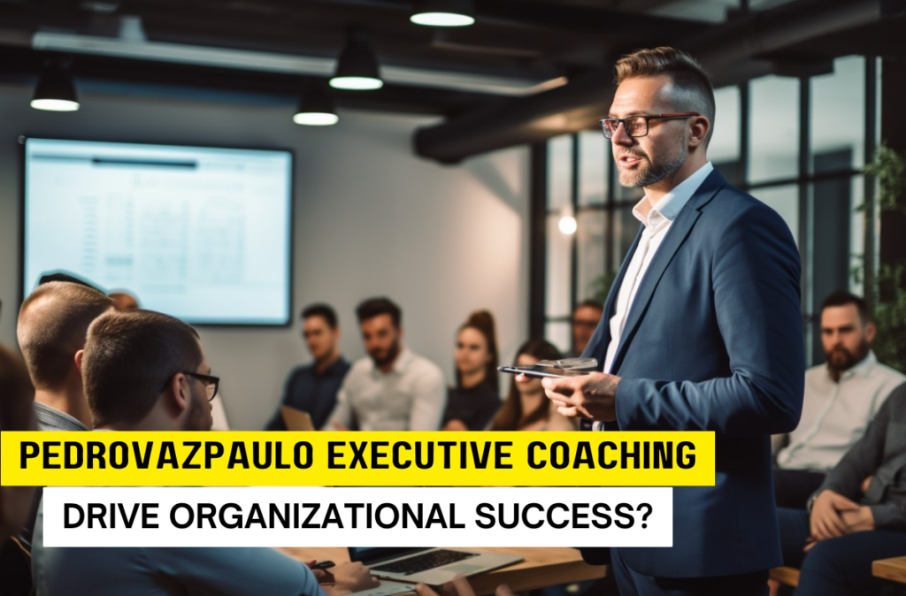 Achieve Your Goals with PedroVazPaulo Executive Coaching in 2024